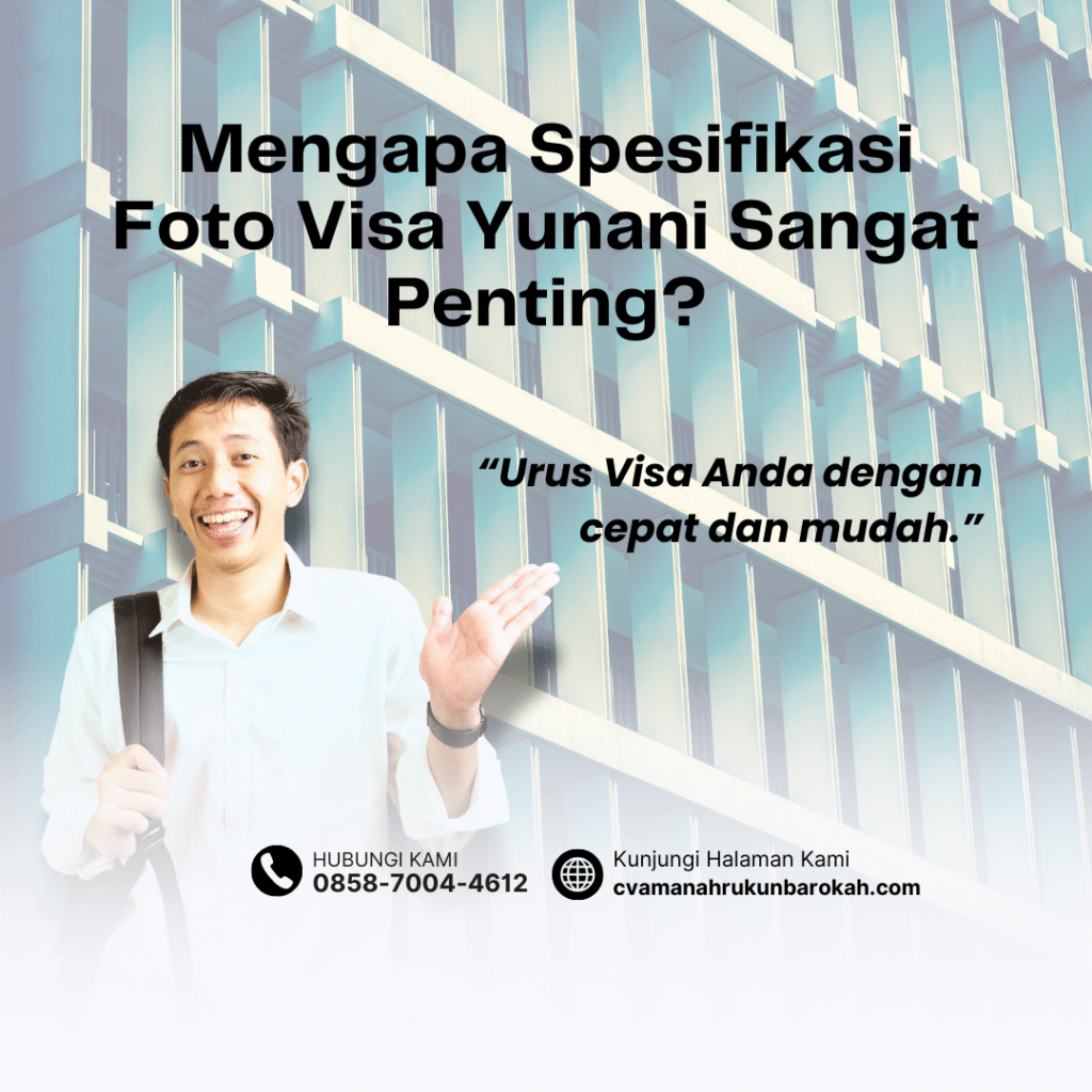 Mengapa spesifikasi foto visa yunani sangat penting