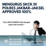 Mengurus skck di polres jakbar–jaksel approved 100%
