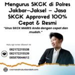 Mengurus skck di polres jakbar–jaksel – jasa skck approved 100% cepat & resmi
