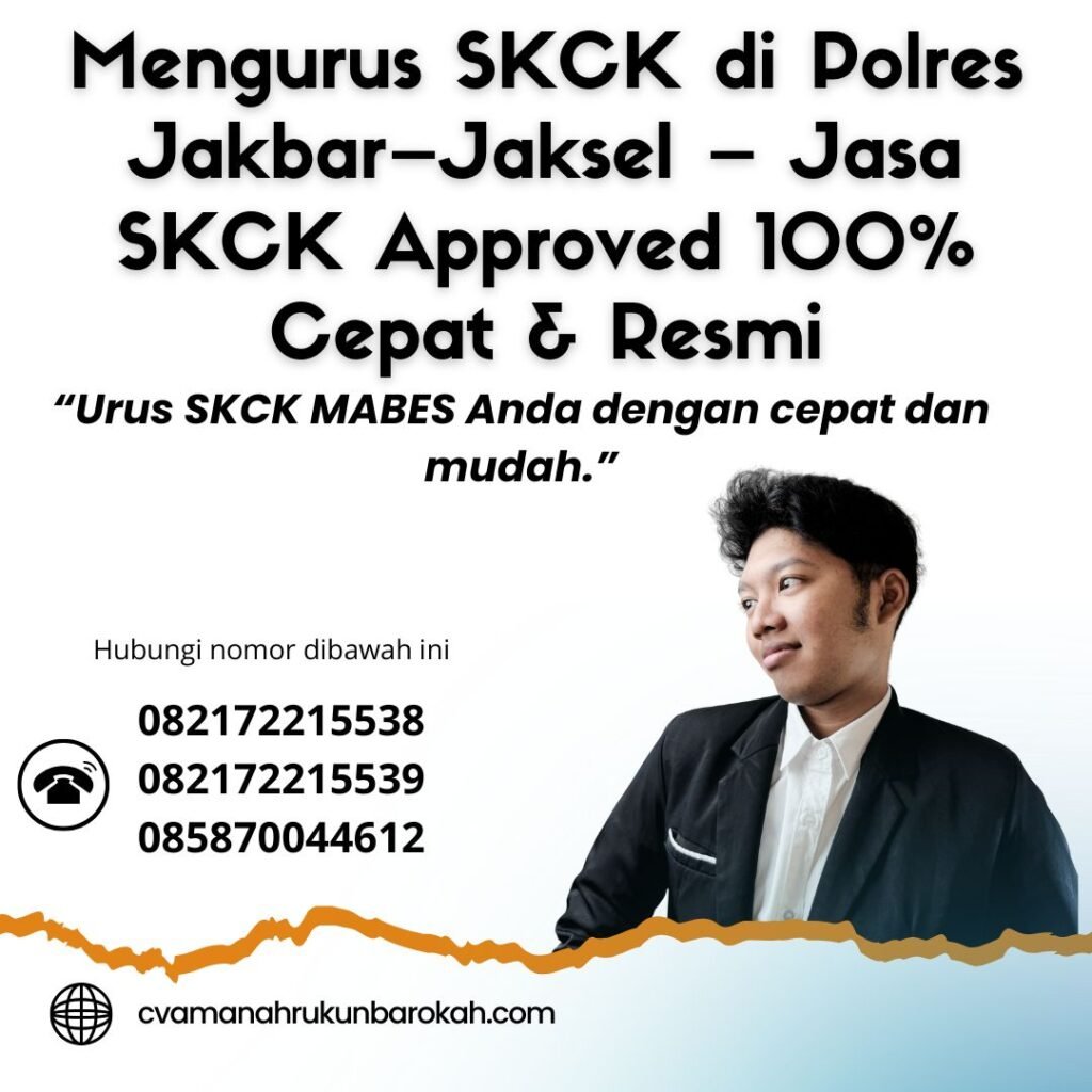 Mengurus skck di polres jakbar–jaksel – jasa skck approved 100% cepat & resmi