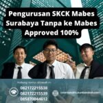 Pengurusan skck mabes surabaya tanpa ke mabes approved 100%