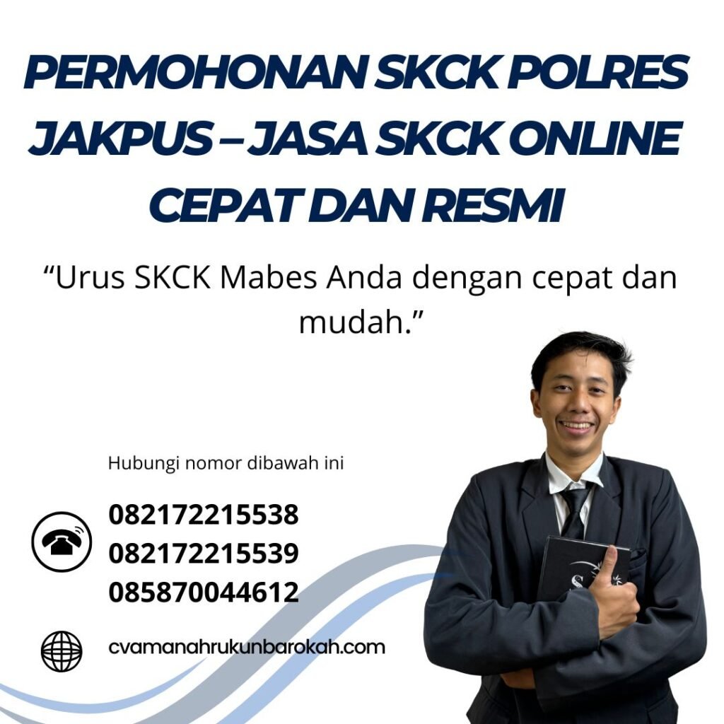 Permohonan skck polres jakpus – jasa skck online cepat dan resmi