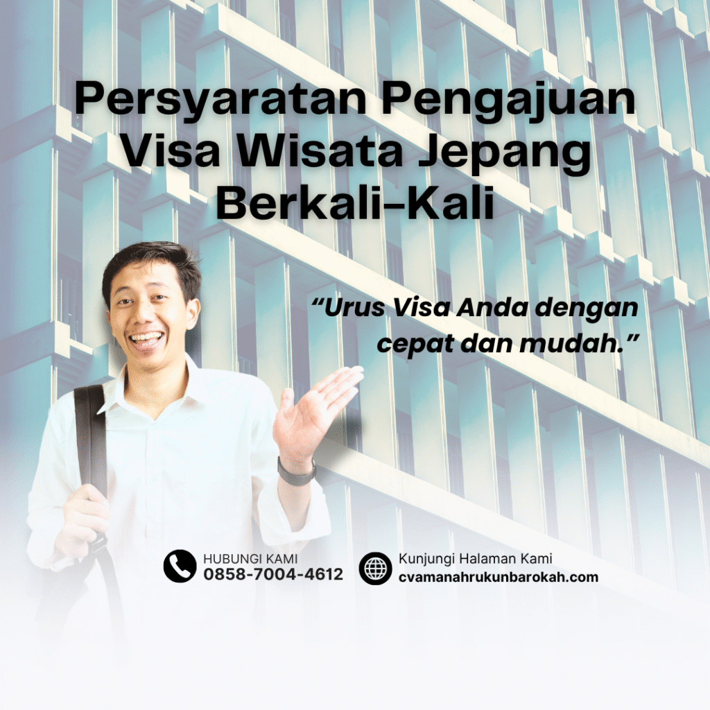 Persyaratan Pengajuan Visa Wisata Jepang Berkali-Kali Persyaratan pengajuan visa wisata jepang berkali kali