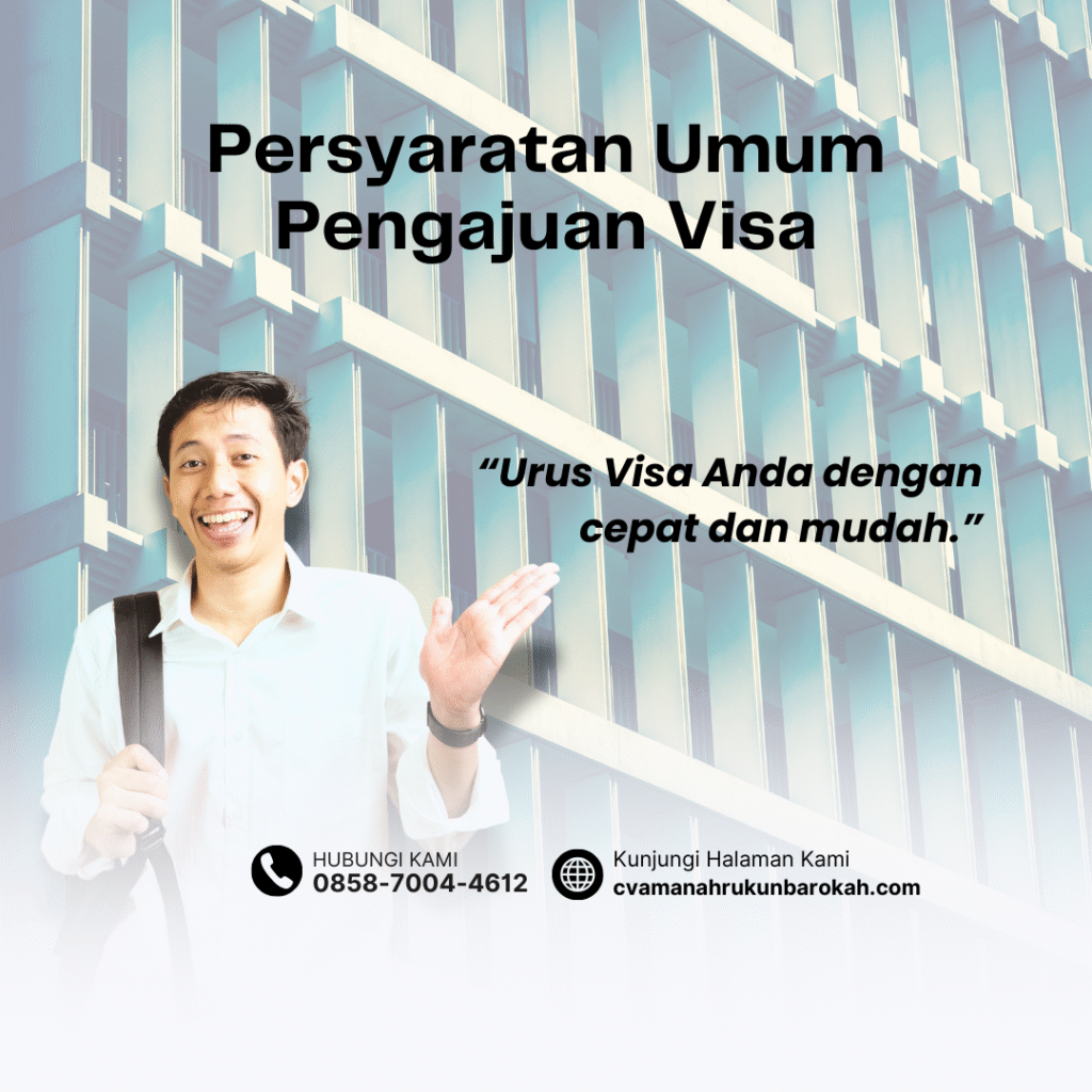 Persyaratan Umum Pengajuan Visa (6) Persyaratan umum pengajuan visa (6)