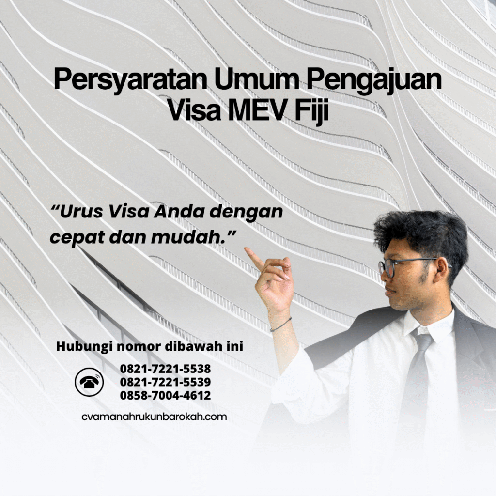 Persyaratan Umum Pengajuan Visa MEV Fiji Persyaratan umum pengajuan visa mev fiji