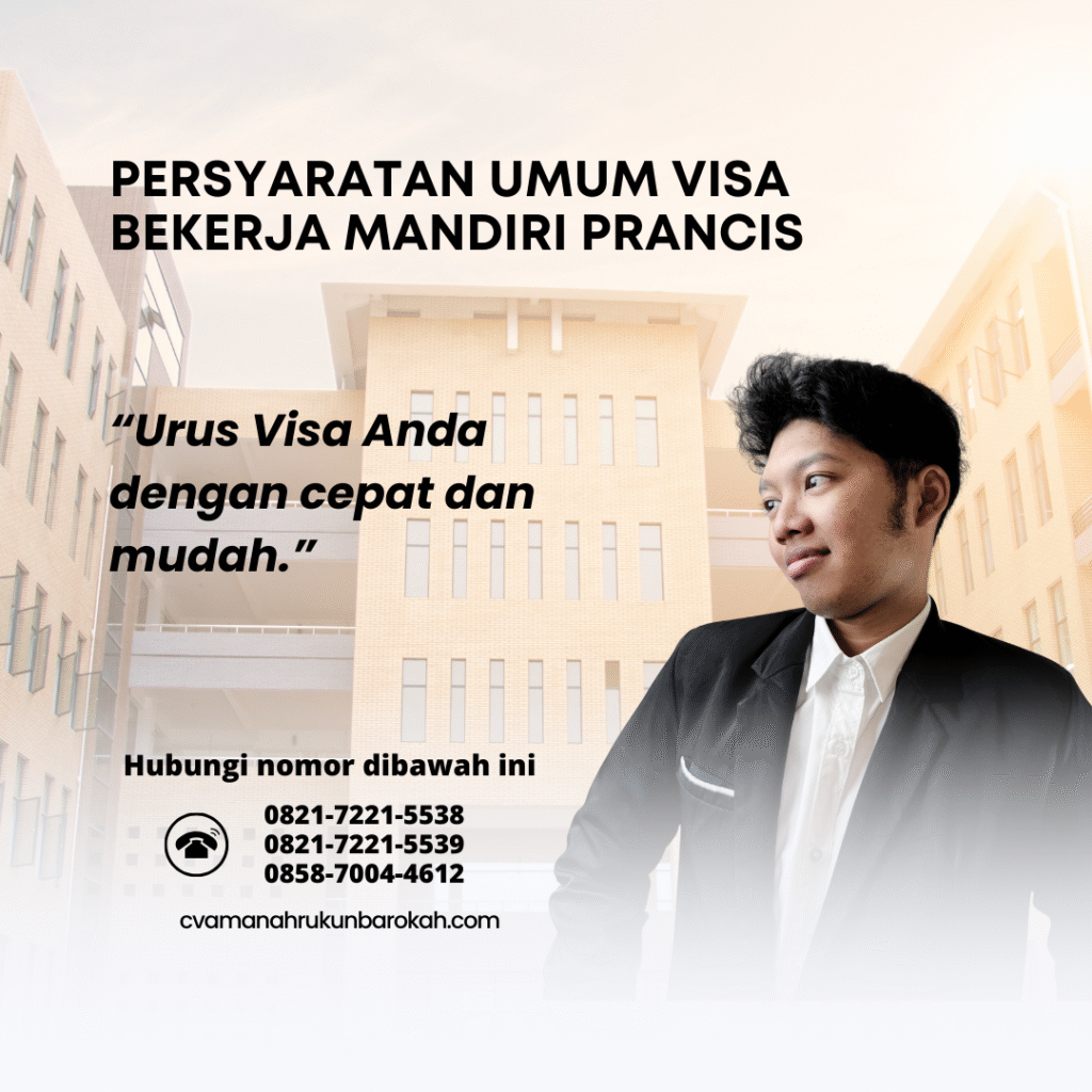 Persyaratan Umum Visa Bekerja Mandiri Prancis Persyaratan umum visa bekerja mandiri prancis