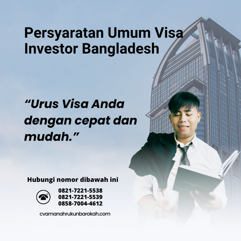 Persyaratan Umum Visa Investor Bangladesh Persyaratan umum visa investor bangladesh