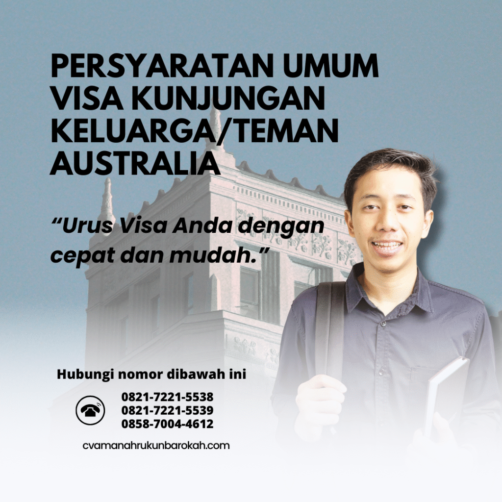 Persyaratan Umum Visa Kunjungan KeluargaTeman Australia Persyaratan umum visa kunjungan keluargateman australia