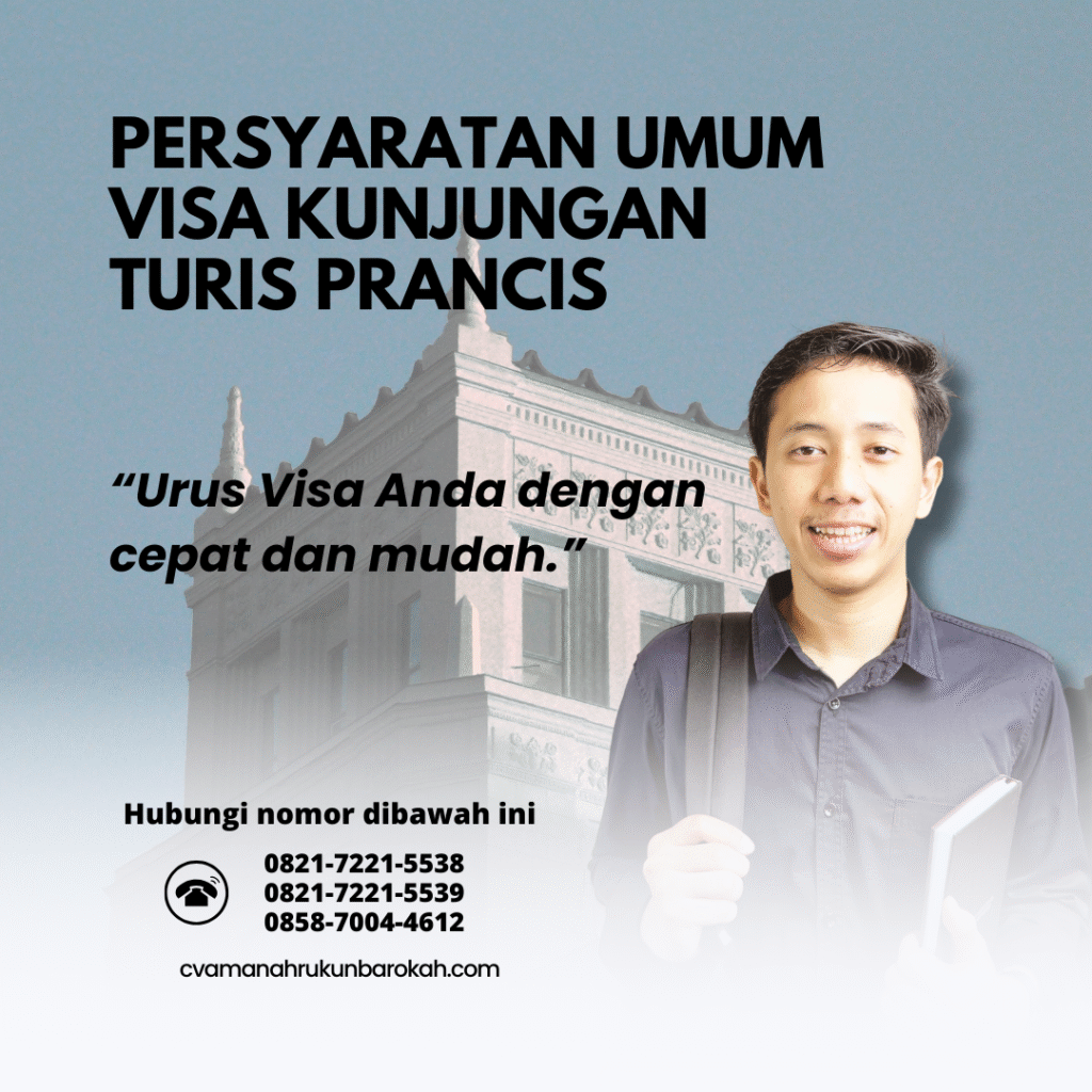 Persyaratan Umum Visa Kunjungan Turis Prancis Persyaratan umum visa kunjungan turis prancis