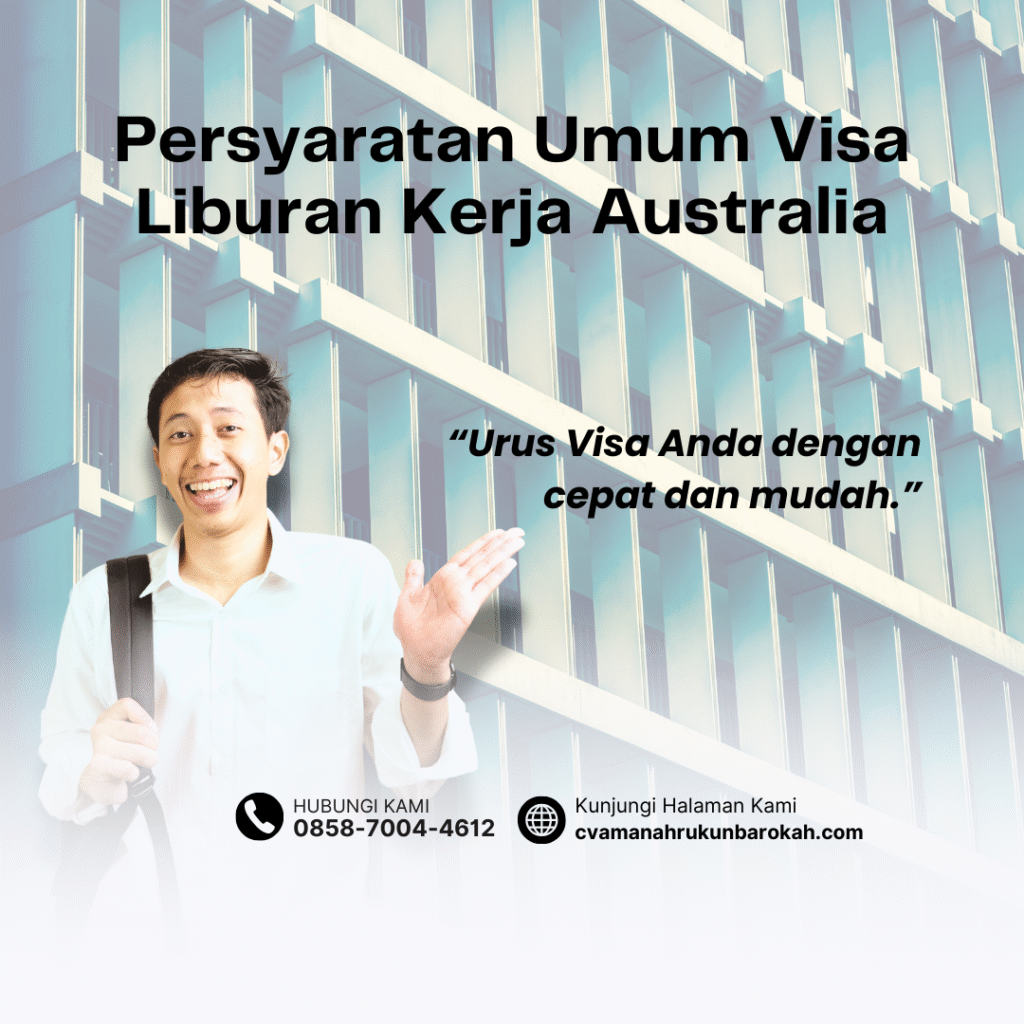 Persyaratan umum visa liburan kerja australia