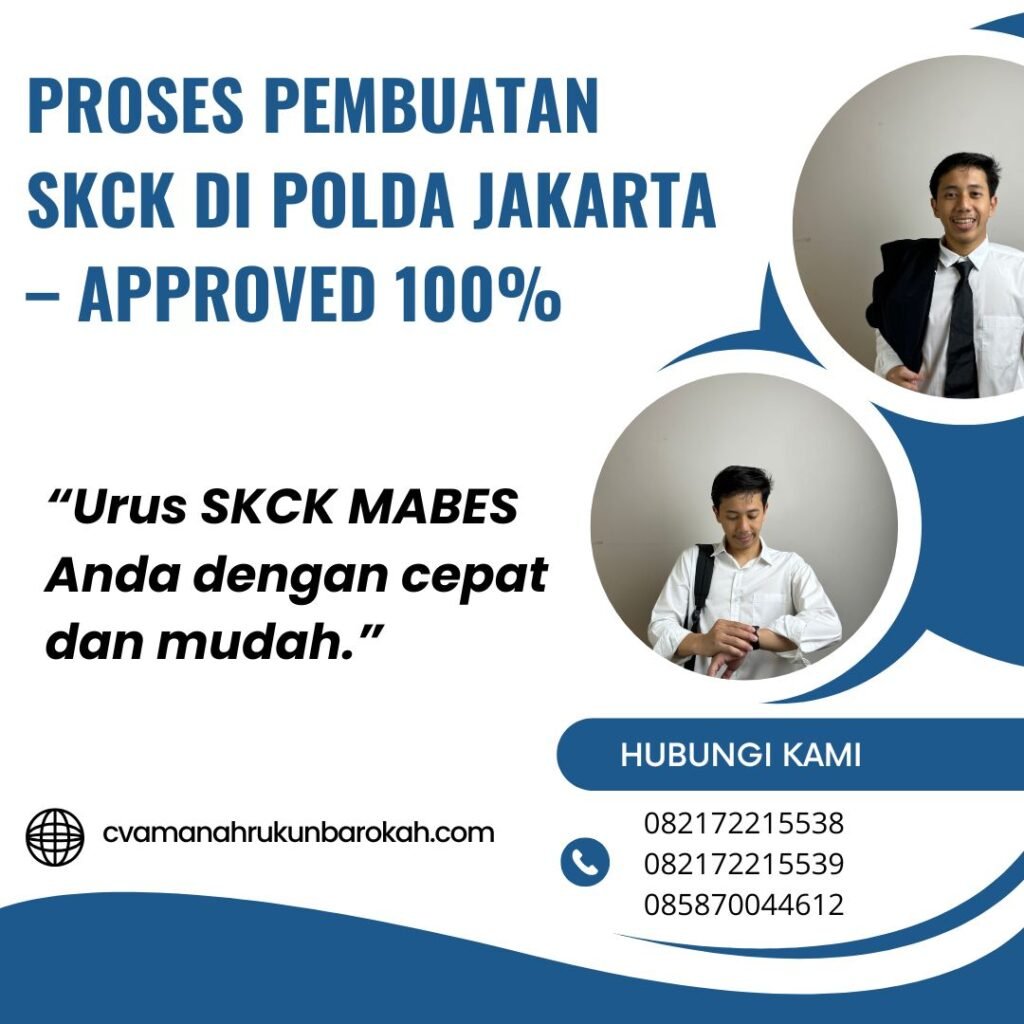 Proses Pembuatan SKCK di Polda Jakarta – Approved 100% Proses pembuatan skck di polda jakarta – approved 100%