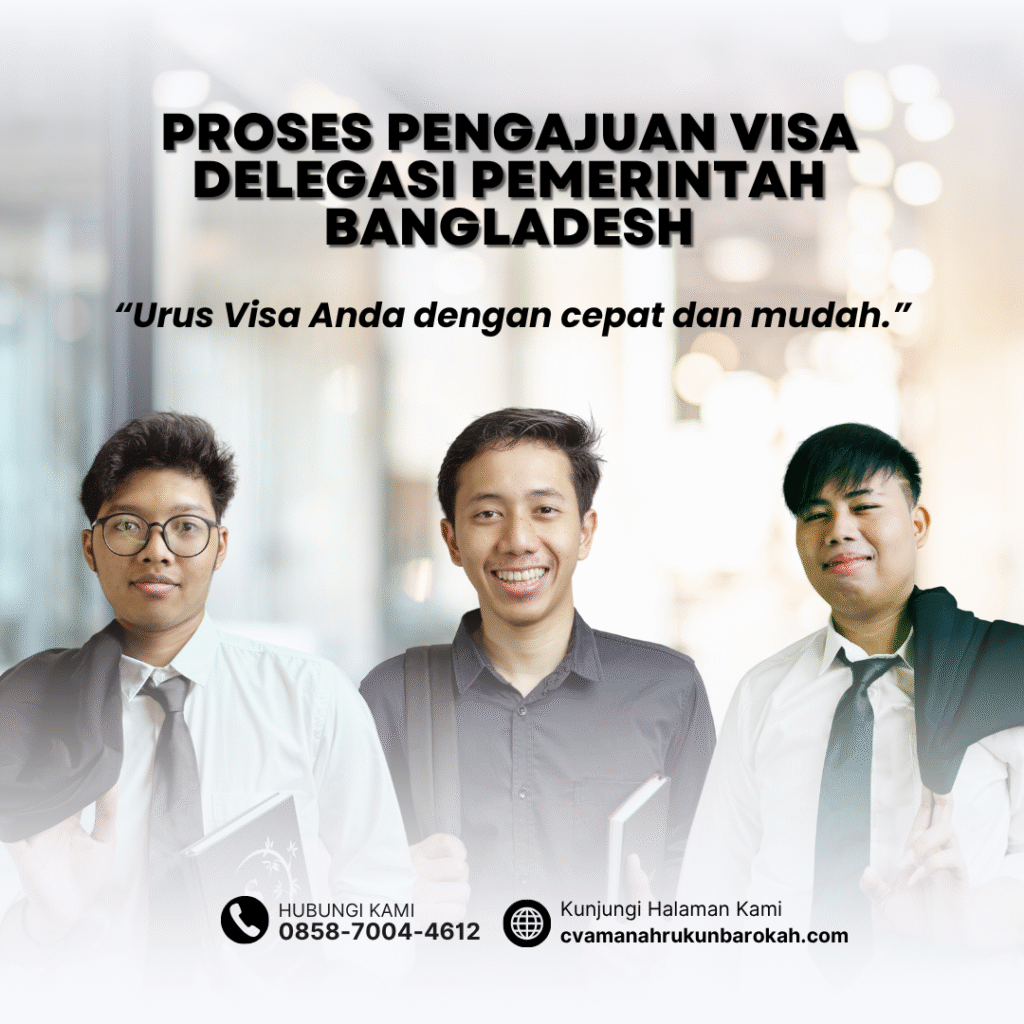 Proses Pengajuan Visa Delegasi Pemerintah Bangladesh Proses pengajuan visa delegasi pemerintah bangladesh