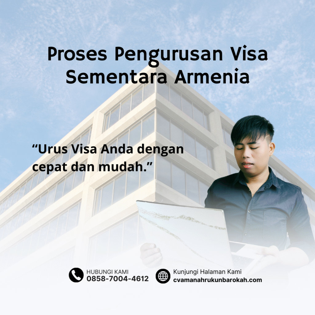 Proses pengurusan visa sementara armenia