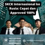 Skck internasional ke rusia cepat dan approved 100%