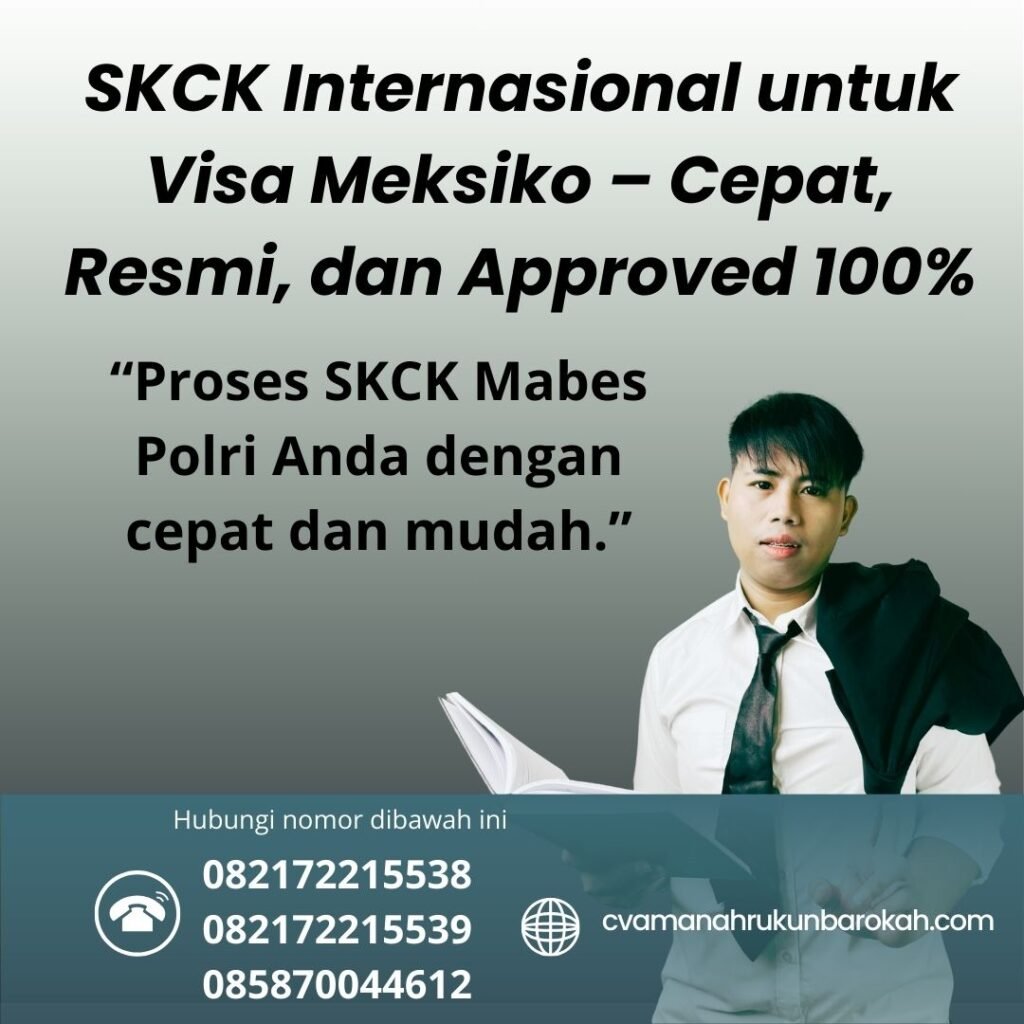 SKCK Internasional untuk Visa Meksiko – Cepat, Resmi, dan Approved 100% Skck internasional untuk visa meksiko – cepat, resmi, dan approved 100%