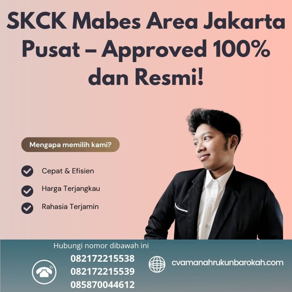 Skck mabes area jakarta pusat – approved 100% dan resmi!