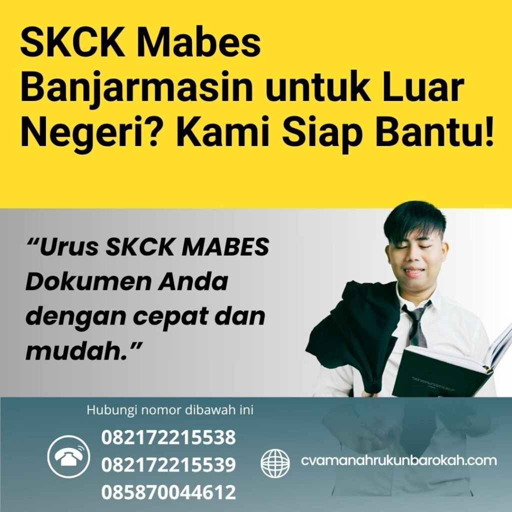 Skck mabes banjarmasin untuk luar negeri kami siap bantu!
