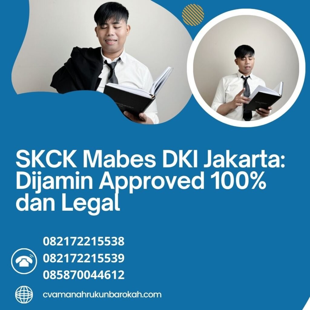SKCK Mabes DKI Jakarta Dijamin Approved 100% dan Legal Skck mabes dki jakarta dijamin approved 100% dan legal