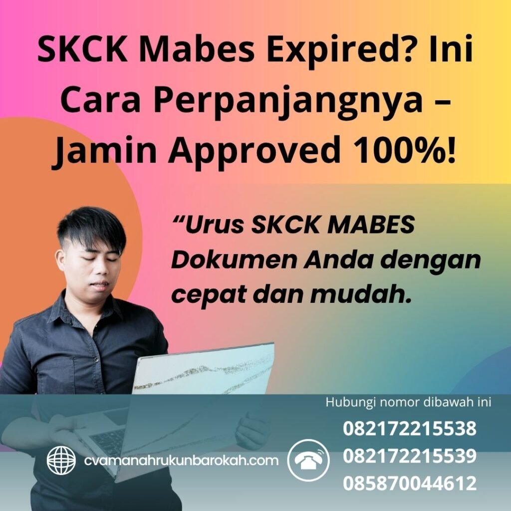 Skck mabes expired ini cara perpanjangnya – jamin approved 100%!