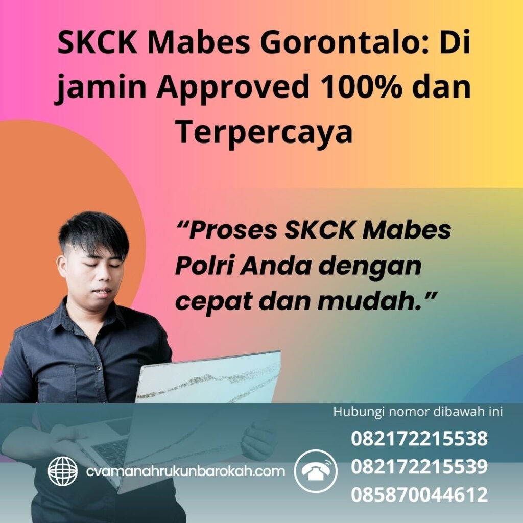 SKCK Mabes Gorontalo Di jamin Approved 100% dan Terpercaya Skck mabes gorontalo di jamin approved 100% dan terpercaya