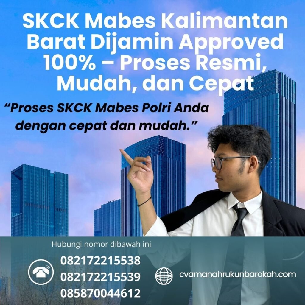 Skck mabes kalimantan barat dijamin approved 100% – proses resmi, mudah, dan cepat