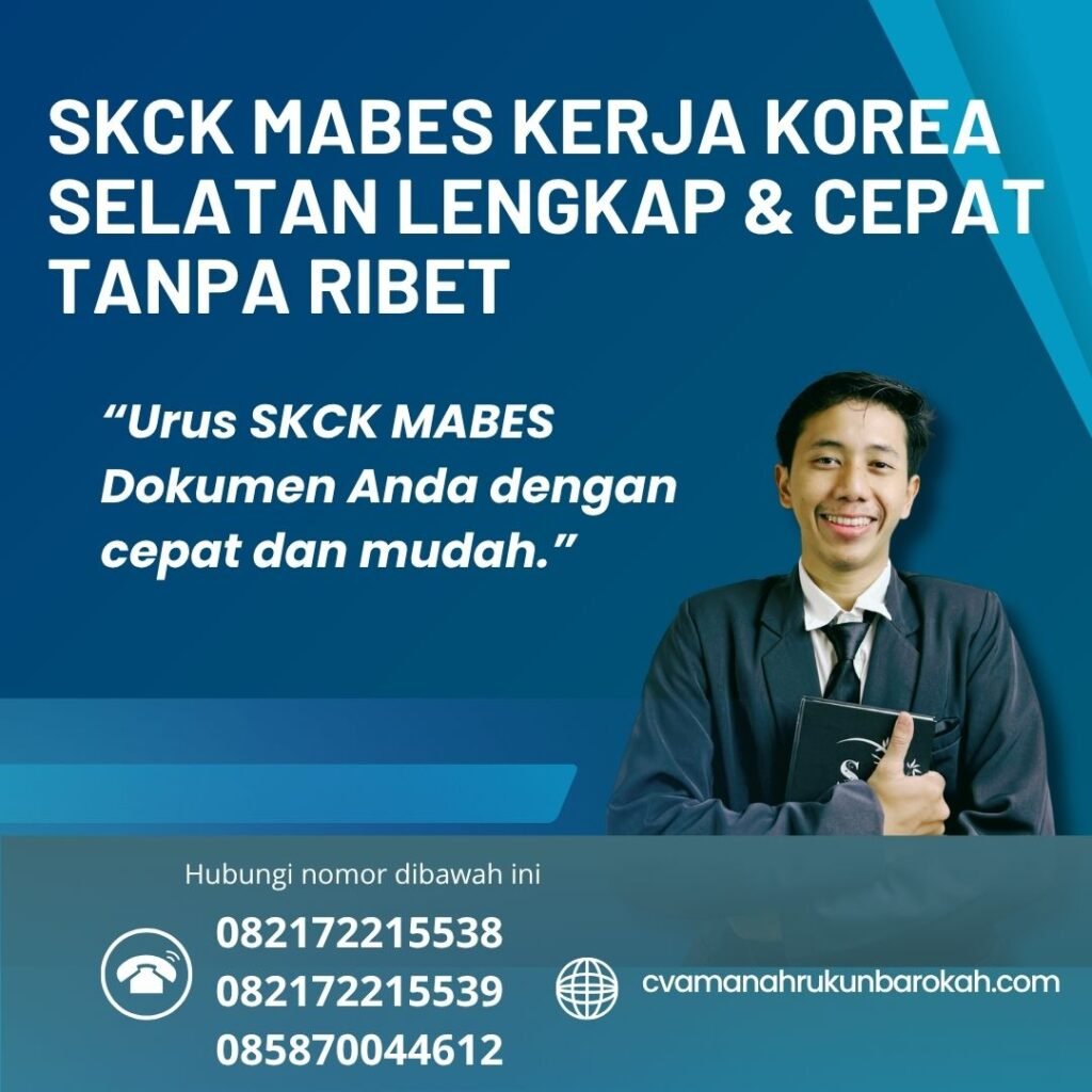 SKCK Mabes Kerja Korea Selatan Lengkap & Cepat Tanpa Ribet Skck mabes kerja korea selatan lengkap & cepat tanpa ribet