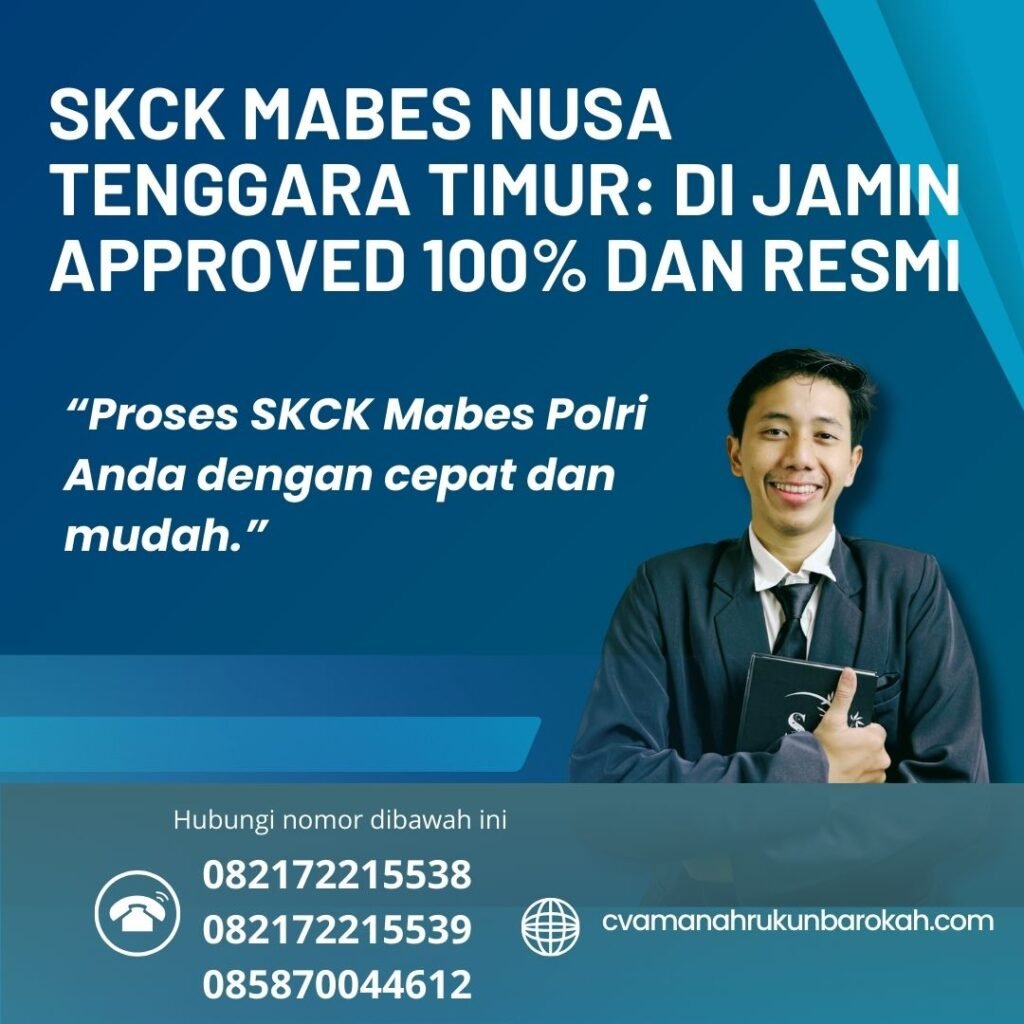 SKCK Mabes Nusa Tenggara Timur Di jamin Approved 100% dan Resmi Skck mabes nusa tenggara timur di jamin approved 100% dan resmi
