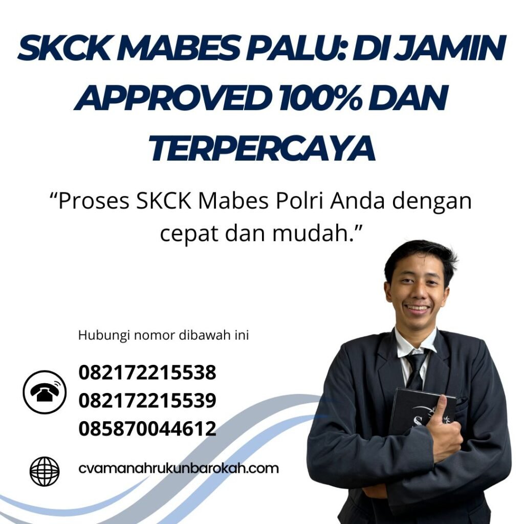 SKCK Mabes Palu Di jamin Approved 100% dan Terpercaya Skck mabes palu di jamin approved 100% dan terpercaya