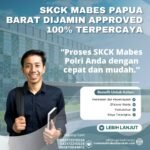 Skck mabes papua barat dijamin approved 100% terpercaya