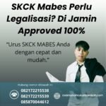 Skck mabes perlu legalisasi di jamin approved 100%