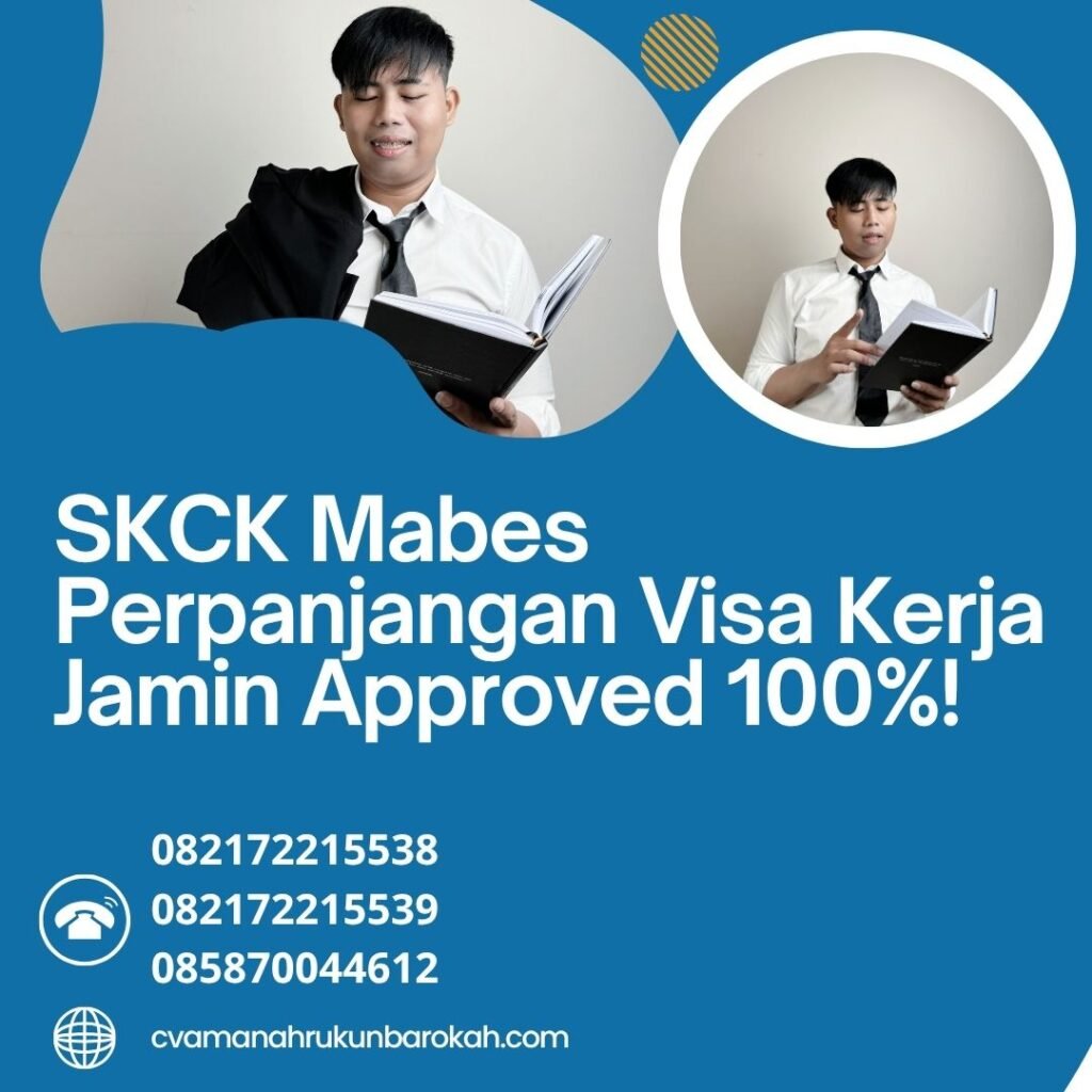 SKCK Mabes Perpanjangan Visa Kerja Jamin Approved 100%! Skck mabes perpanjangan visa kerja jamin approved 100%!