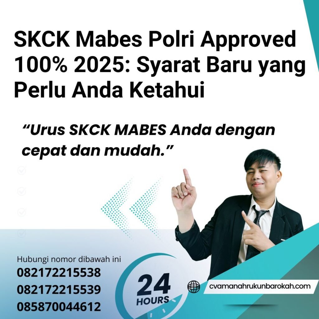 Skck mabes polri approved 100% 2025 syarat baru yang perlu anda ketahui