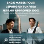 Skck mabes polri jepang untuk visa jepang approved 100%