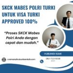 Skck mabes polri turki untuk visa turki approved 100%