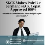 Skck mabes polri ke jerman skck cepat approved 100%