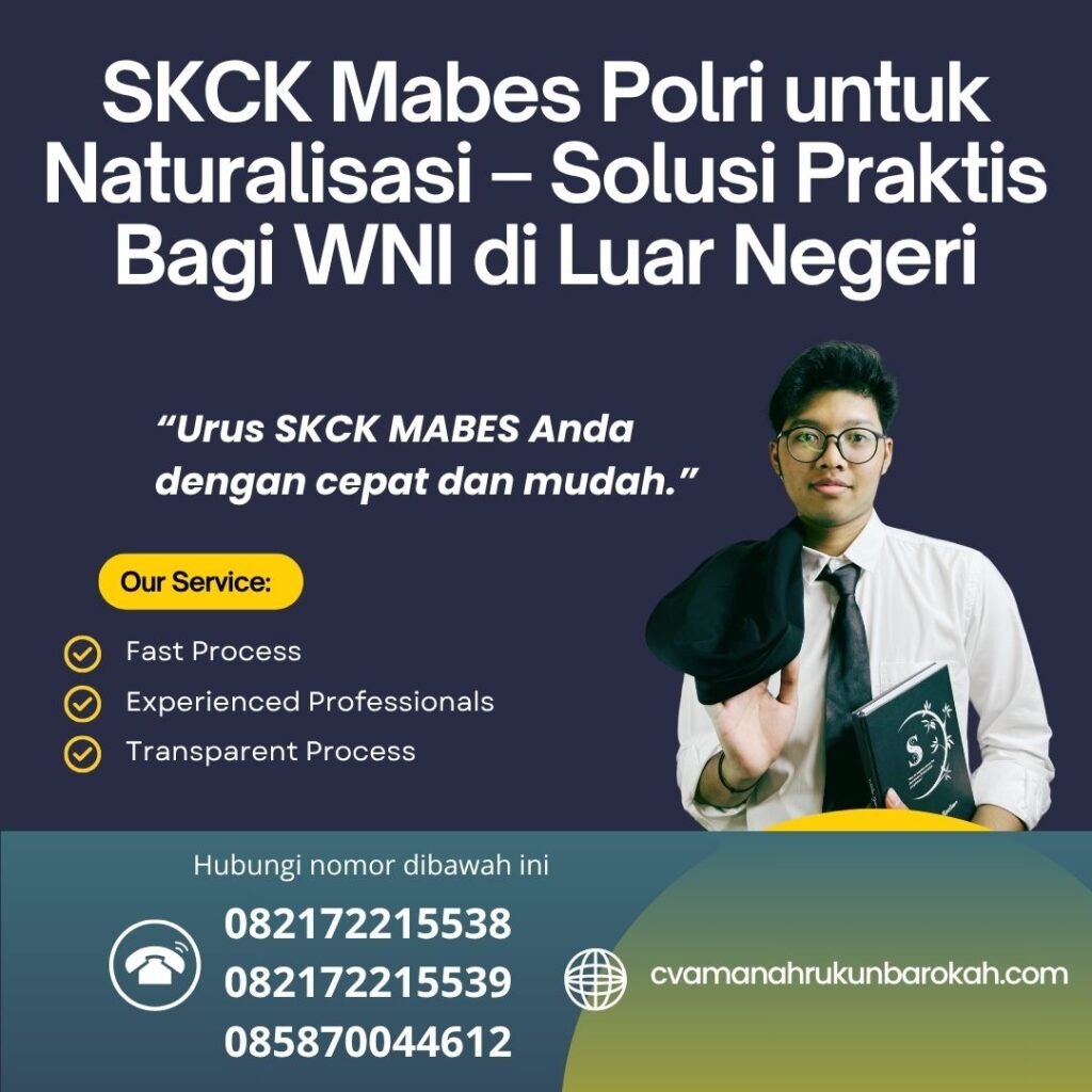 Skck mabes polri untuk naturalisasi – solusi praktis bagi wni di luar negeri