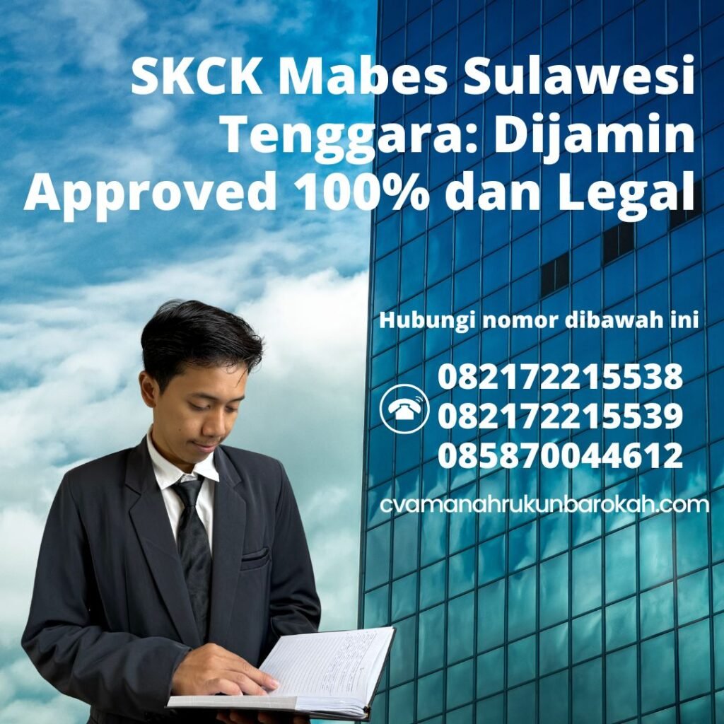 SKCK Mabes Sulawesi Tenggara Dijamin Approved 100% dan Legal Skck mabes sulawesi tenggara dijamin approved 100% dan legal