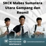 Skck mabes sumatera utara gampang dan resmi!