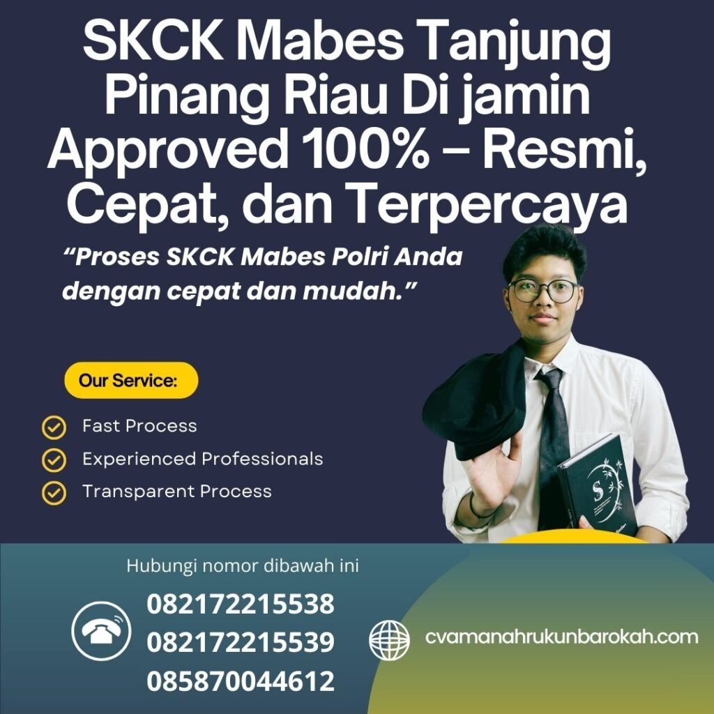 SKCK Mabes Tanjung Pinang Riau Di jamin Approved 100% – Resmi, Cepat, dan Terpercaya Skck mabes tanjung pinang riau di jamin approved 100% – resmi, cepat, dan terpercaya