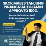 Skck mabes tanjung pinang riau di jamin approved 100%
