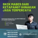 Skck mabes dari ketapang gunakan jasa terpercaya
