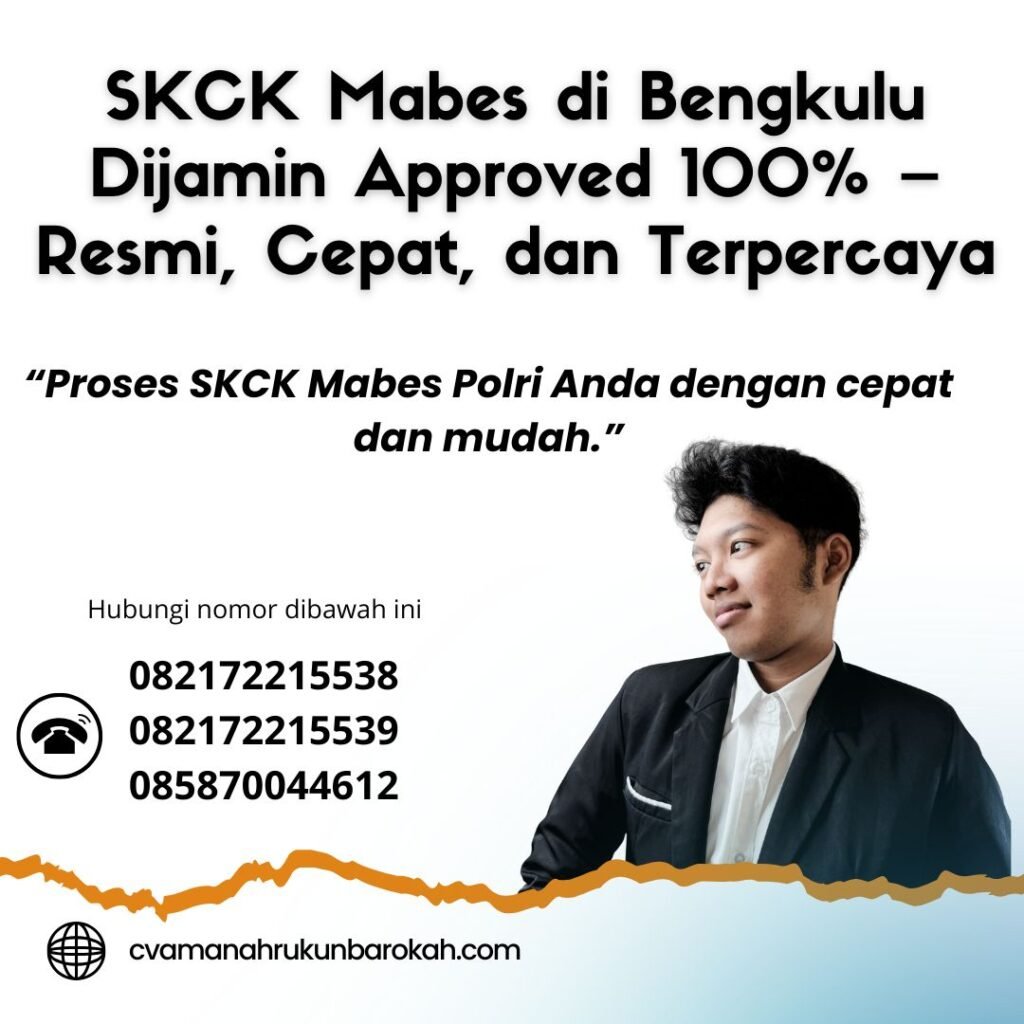 SKCK Mabes di Bengkulu Dijamin Approved 100% – Resmi, Cepat, dan Terpercaya Skck mabes di bengkulu dijamin approved 100% – resmi, cepat, dan terpercaya