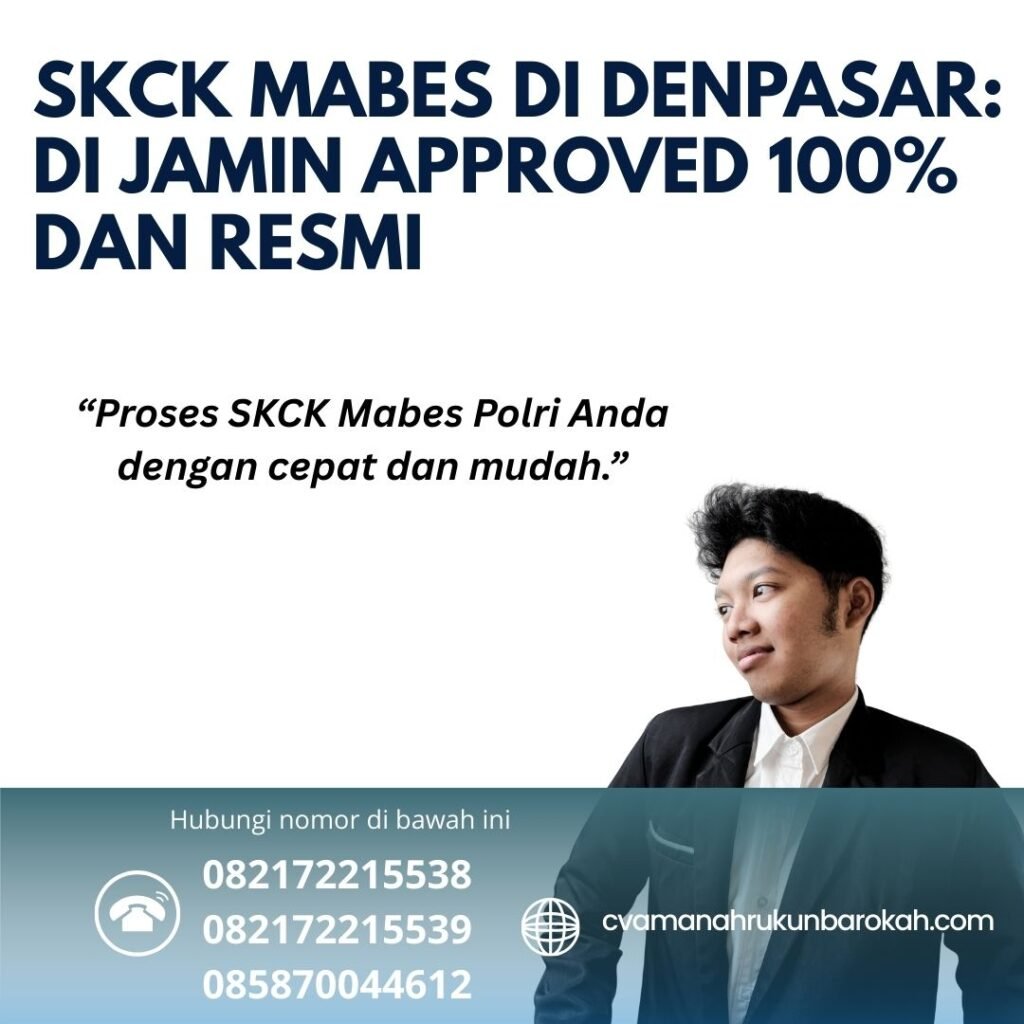 SKCK Mabes di Denpasar Di jamin Approved 100% dan Resmi Skck mabes di denpasar di jamin approved 100% dan resmi