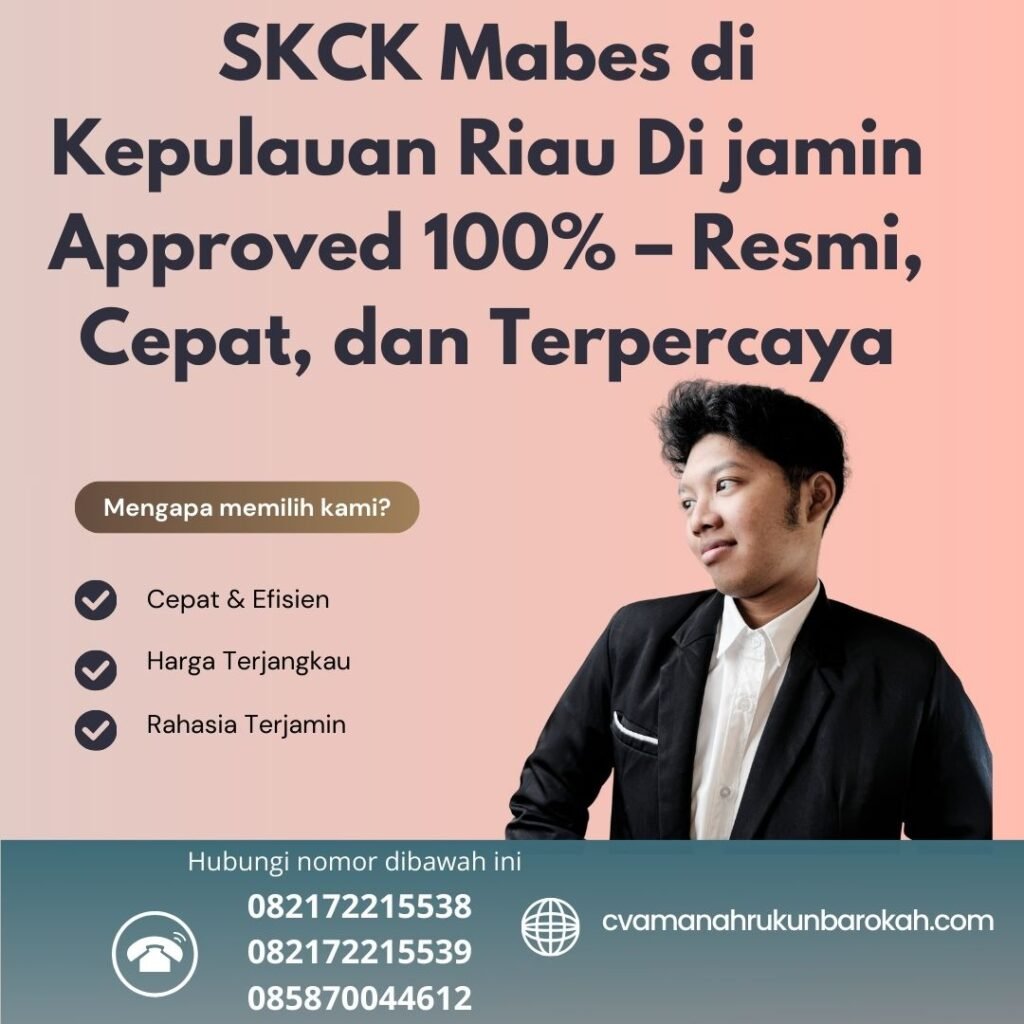 Skck mabes di kepulauan riau di jamin approved 100% – resmi, cepat, dan terpercaya