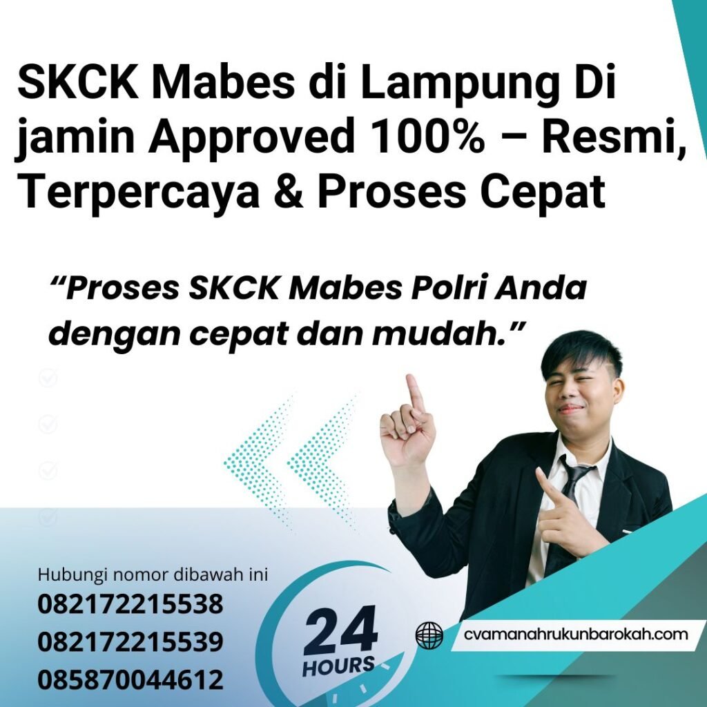 Skck mabes di lampung di jamin approved 100% – resmi, terpercaya & proses cepat