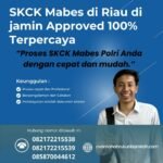 Skck mabes di riau di jamin approved 100% terpercaya