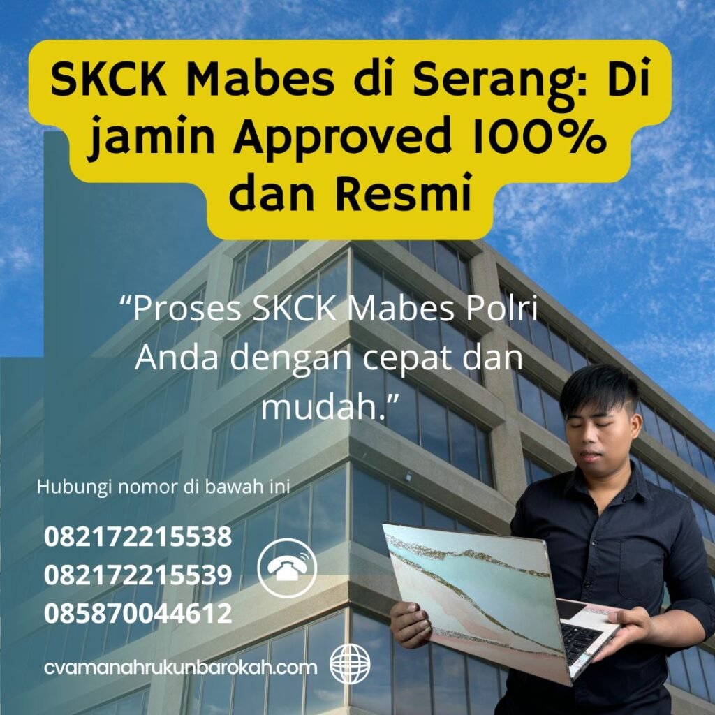 SKCK Mabes di Serang Di jamin Approved 100% dan Resmi Skck mabes di serang di jamin approved 100% dan resmi