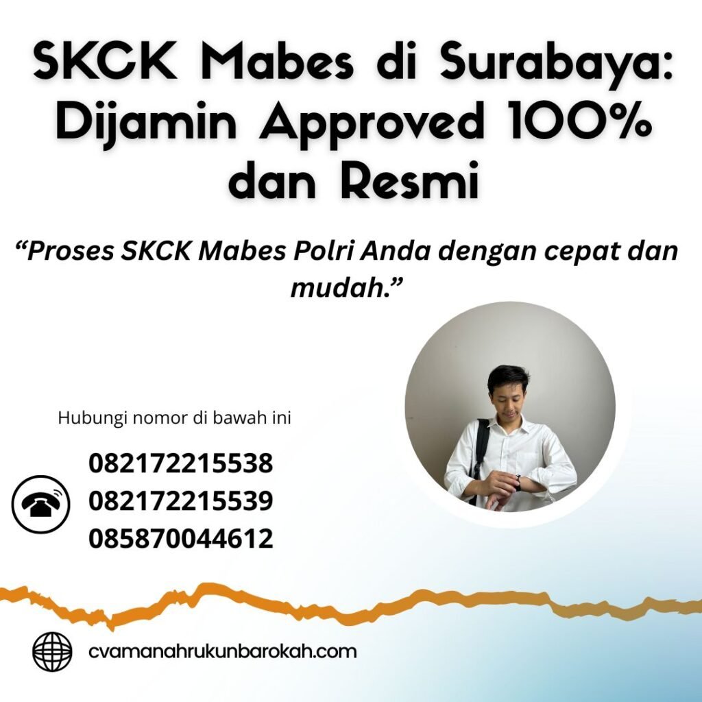 SKCK Mabes di Surabaya Dijamin Approved 100% dan Resmi Skck mabes di surabaya dijamin approved 100% dan resmi