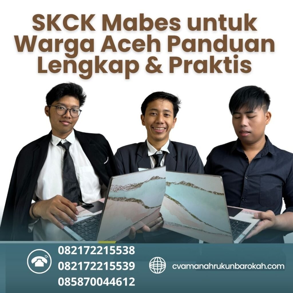 SKCK Mabes untuk Warga Aceh Panduan Lengkap & Praktis Skck mabes untuk warga aceh panduan lengkap & praktis