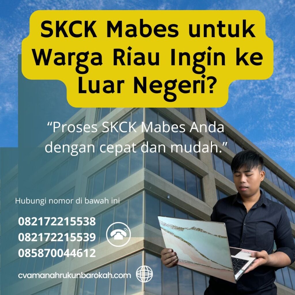 SKCK Mabes untuk Warga Riau Ingin ke Luar Negeri Skck mabes untuk warga riau ingin ke luar negeri